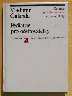 Pediatrie pro ošetřovatelky / Učebnice pro zdravotnické odborné školy