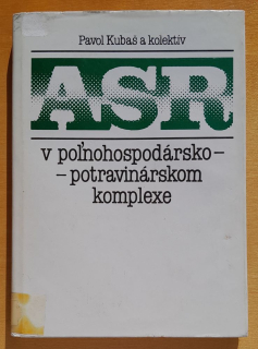 ASR v poľnohospodársko-potravinárskom komplexe / Projektovanie a realizácia