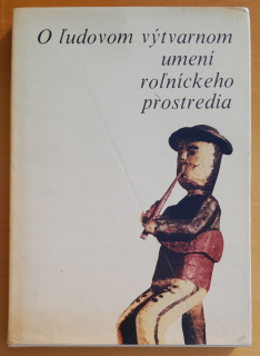 O ľudovom výtvarnom umení roľníckeho prostredia
