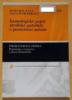 Imunologické pojetí atrofické gastritidy a perniciózní anémie