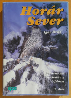 Horár Sever 7. diel / Poľovnícke poviedky z Liptova