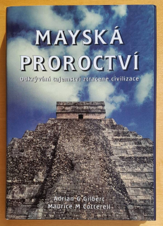 Mayská proroctví / Odkrývání tajemství ztracené civilizace