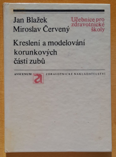 Kreslení a modelování korunkových částí zubú / Učebnice pro zdravotnické školy