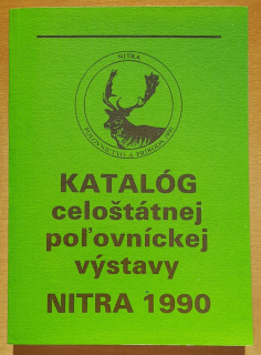 Katalóg celoštátnej poľovníckej výstavy Nitra 1990