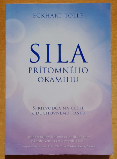 Sila prítomného okamihu / Sprievodca na ceste k duchovnému rastu