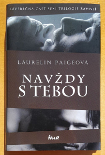 Navždy s tebou / Záverečná časť sexi trilógie Závislí