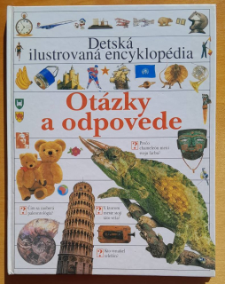Detská ilustrovaná encyklopédia / Otázky a odpovede