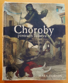 Choroby postrach ľudstva / Neobyčajné príbehy o smrteľných chorobách v dejinách ľudstva