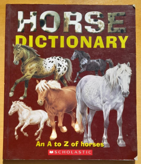 Horse Dictionary / An A to Z of horses