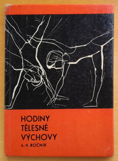 Hodiny tělesné výchovy 6.- 9. ročník základní devítileté školy / Edice Na pomoc učiteli