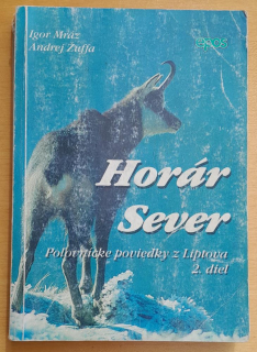 Horár Sever 2.diel / Poľovnícke poviedky z Liptova