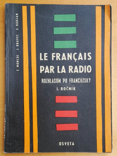 Le francais par la radio / Rozhlasom po francúzsky - 1. ročník