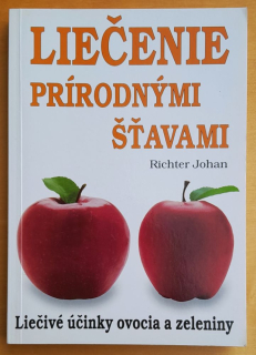Liečenie prírodnými šťavami / Liečivé účinky ovocia a zeleniny