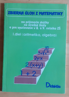Zbierka úloh z matematiky na prijímacie skúšky na stredné školy a pre vyučovanie v 8. a 9. ročníku ZŠ