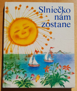 Slniečko nám zostane / Antológia sovietskej poézie pre deti
