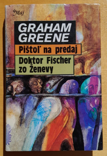 Pištoľ na predaj / Doktor Fischer zo Ženevy alebo Bombový večierok / Edícia Máj