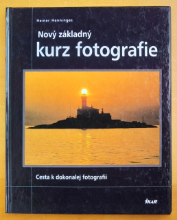 Nový základný kurz fotografie / Cesta k dokonalej fotografie