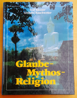 Glaube - Mythos - Religion