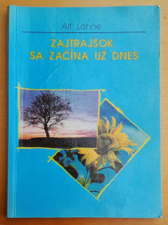 Zajtrajšok sa začína už dnes / Leží práve pred tebou!