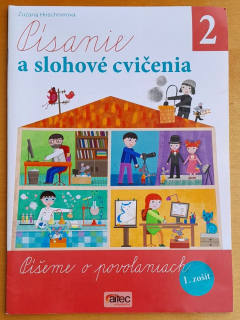 Písanie a slohové cvičenia 2. / Píšeme o povolaniach 1. a 2. zošit