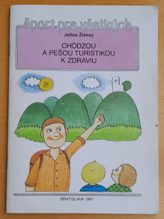 Chôdzou a pešou turistikou k zdraviu / Šport pre všetkých