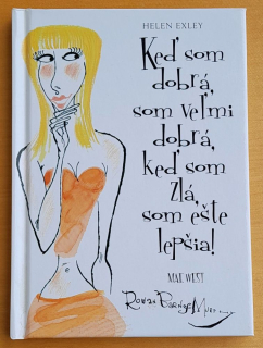 Keď som dobrá, som veľmi dobrá, keď som zlá, som ešte lepšia