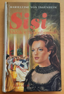 Sisi VI. diel / Valčík v Schonbrunne