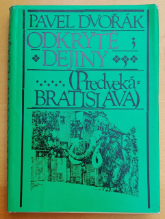 Odkryté dejiny / Predveká Bratislava