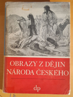 Obrazy z dějin národa českého 1. / Od dávnověku po dobu královskou