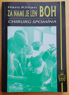 Za nami je len Boh / Chirurg spomína