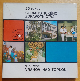 25 rokov socialistického zdravotníctva v okrese Vranov nad Topľou