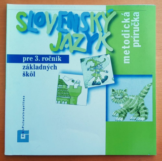 Slovenský jazyk pre 3. ročník základných škôl / Metodická príručka