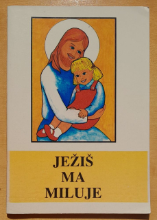 Ježiš ma miluje / Katechizmus pre žiakov 1. ročníka