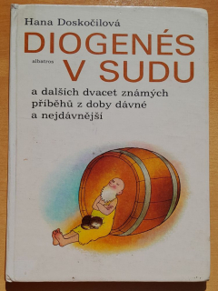 Diogenés v sudu a dalších dvacet známých příběhú z doby dávné a nejdávnější