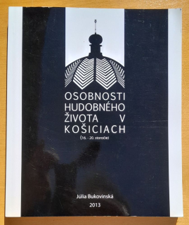 Osobnosti hudobného života v Košiciach 16.- 20. storočie