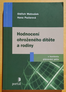 Hodnocení ohroženého dítěte a rodiny v kontextu plánování péče