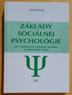 Základy sociálnej psychológie / Pre študujúcich humánne, sociálne a ekonomické vedy