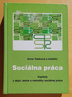 Sociálna práca / Kapitoly z dejín, teórie a metodiky sociálnej práce