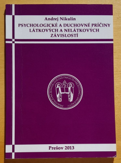 Psychologické a duchovné príčiny látkových a nelátkových závislostí