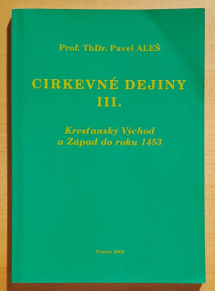 Cirkevné dejiny III. / Kresťanský Východ a Západ do roku 1453