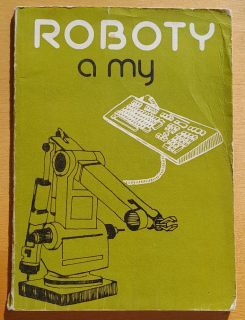 Roboty a my