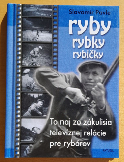 Ryby, rybky, rybičky / To naj zo zákulisia televíznej relácie pre rybárov