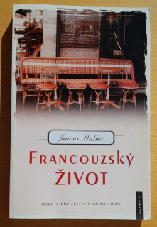 Francouzský život - jídlo a přátelství v údolí Loiry