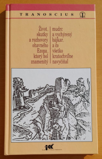 Život, skutky a rozhovory ohavného Ezopa, ktorý bol znamenitý mudrc a vychýrený bájkar, a čo všetko kratochvíľne navyčíňal