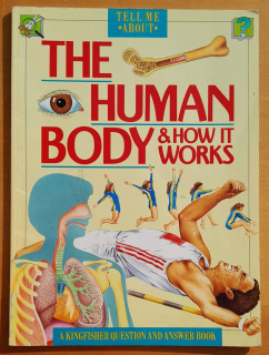 The human body and how it works / Tell me about