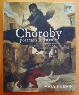 Choroby postrach ľudstva / Neobyčajné príbehy o smrteľných chorobách v dejinách ľudstva