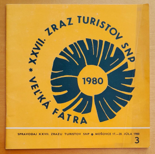 27. zraz turistov - XXVII. Zraz turistov SNP a XI. stretnutie turistických oddielov mládeže Veľká Fatra - Mošovce 17.- 20. júla 1980