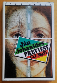 Previesť cez most: Rúcha veleby pre chvíle tiesne / Nová próza