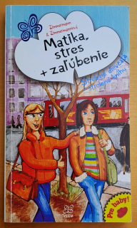 Matika, stres + zaľúbenie