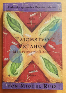 Tajomstvo vzťahov / Majstrovstvo lásky starých Toltékov